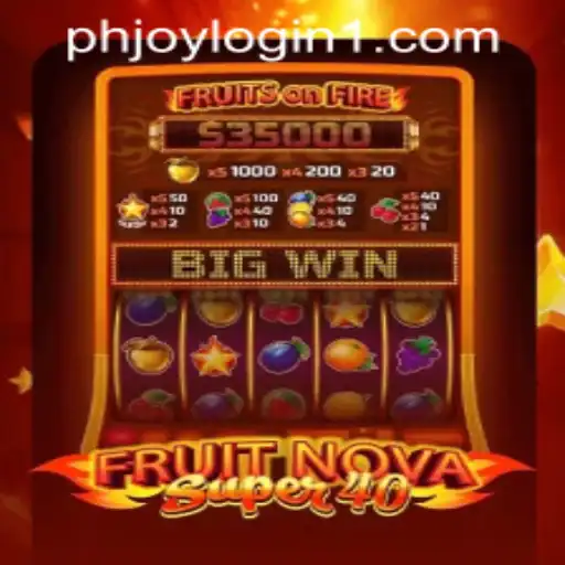Exploring the Game FruitNovaSuper40 and Understanding PHJOY com Login